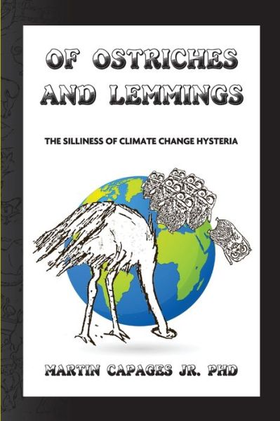 Cover for Martin Capages · Of Ostriches and Lemmings: The Silliness of Climate Change Hysteria (Taschenbuch) (2020)