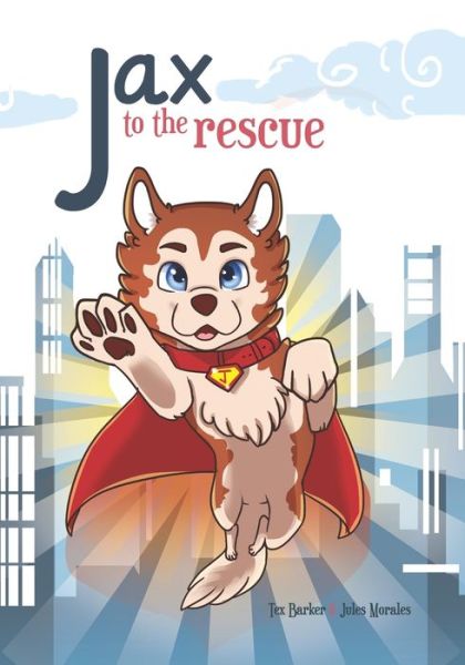 Jax To The Rescue - Tex Barker - Livros - R. R. Bowker - 9781647896348 - 9 de outubro de 2021
