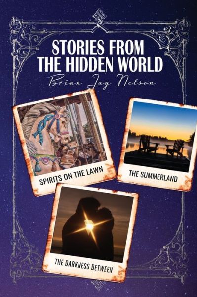 Stories From the Hidden World - Brian Jay Nelson - Książki - Brian Jay Nelson/ Screenwriter - 9781648732348 - 6 stycznia 2022