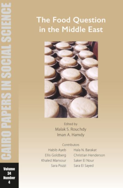The Food Question in the Middle East: Cairo Papers in Social Science Vol. 34, No. 4 - Cairo Papers in Social Science - - Bücher - American University in Cairo Press - 9781649032348 - 12. Dezember 2023