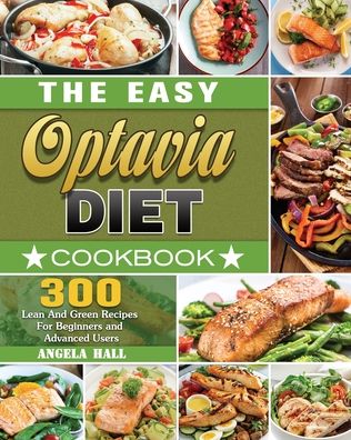 The Easy Lean & Green Diet Cookbook: 300 Lean And Green Recipes For Beginners and Advanced Users - Angela Hall - Książki - Angela Hall - 9781649847348 - 24 czerwca 2020