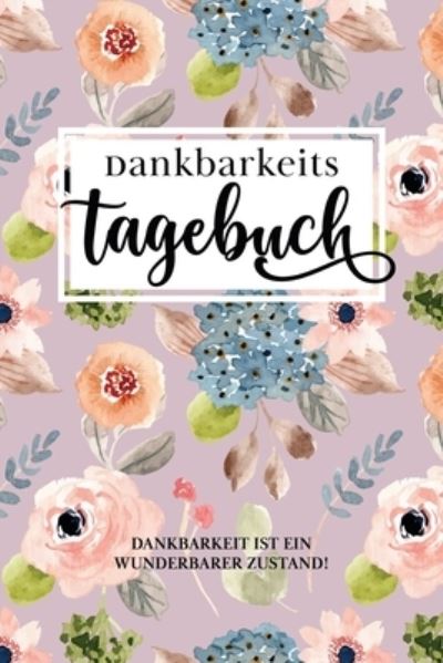 Cover for Ich Bin Glucklich · Dankbarkeitstagebuch (Paperback Book) (2020)