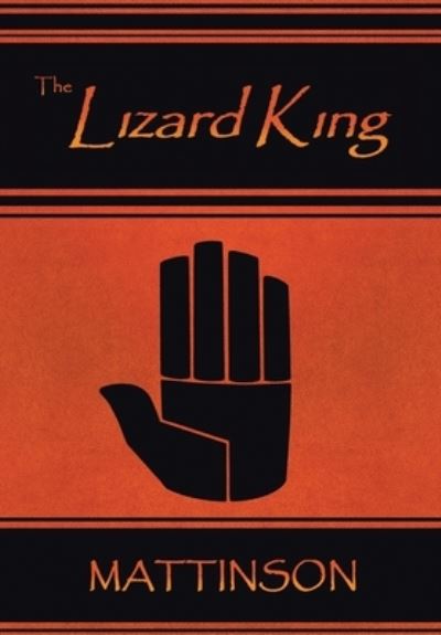 Cover for Mattinson · The Lizard King (Hardcover Book) (2020)