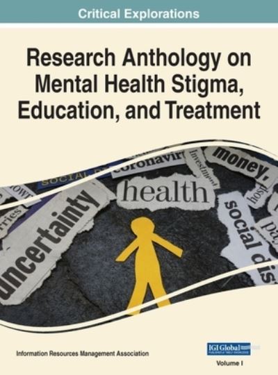 Cover for Information R. Management Association · Research Anthology on Mental Health Stigma, Education, and Treatment, VOL 1 (Book) (2021)