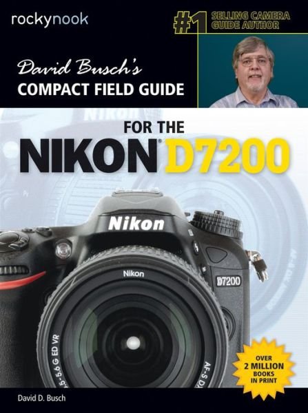 Cover for David D. Busch · David Busch's Compact Field Guide for the Nikon D7200 (Paperback Book) (2015)