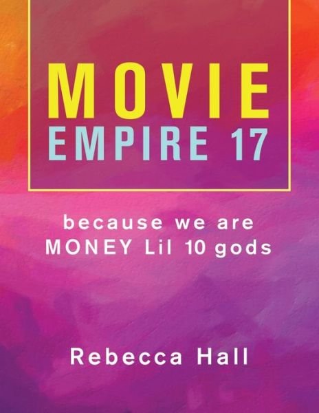 Cover for Rebecca Hall · Movie Empire 17 Because We Are Money Lil 10 Gods (Book) (2021)