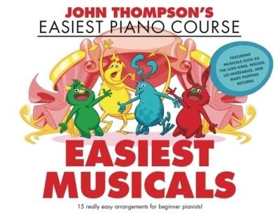 John Thompson's Easiest Musicals: John Thompson's Easiest Piano Course - John Thompson - Libros - Willis Music Company - 9781705110348 - 1 de noviembre de 2020