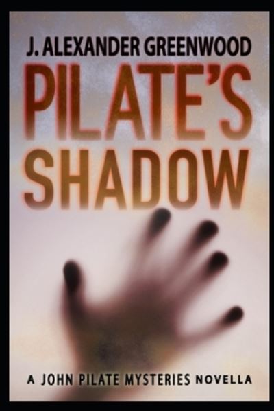 Cover for J Alexander Greenwood · Pilate's Shadow (Paperback Book) (2019)