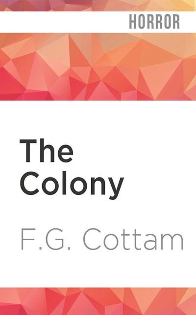 Cover for F G Cottam · The Colony (CD) (2021)