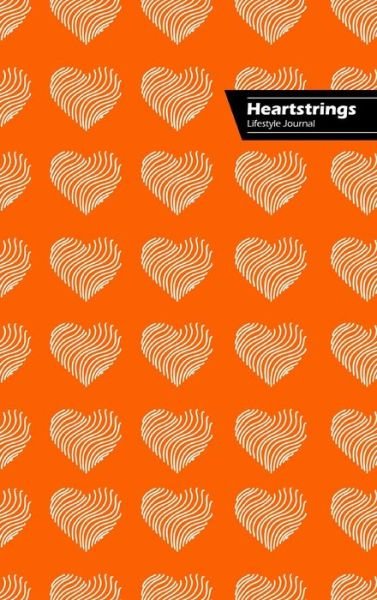 Heartstrings Lifestyle Journal, Blank Notebook, Dotted Lines, 288 Pages, Wide Ruled, 6 x 9 (A5) Hardcover (Orange) - Design - Livres - Blurb - 9781714327348 - 22 juillet 2020