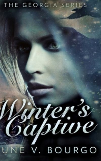 Cover for June V Bourgo · Winter's Captive (The Georgia Series Book 1) (Hardcover Book) (2021)