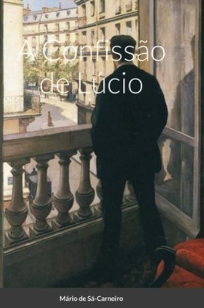 Cover for Mário De Sá-Carneiro · A Confissao de Lucio (Hardcover Book) (2021)