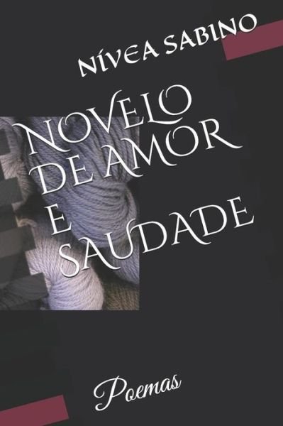 Cover for N Sabino · Novelo de Amor E Saudade (Taschenbuch) (2018)