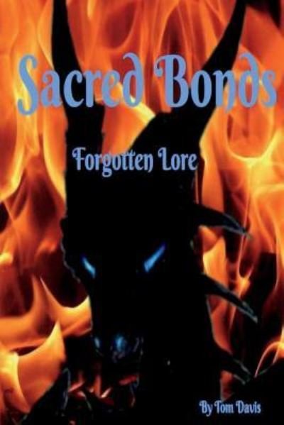 Sacred Bonds - Tom Davis - Books - Createspace Independent Publishing Platf - 9781724412348 - July 26, 2018