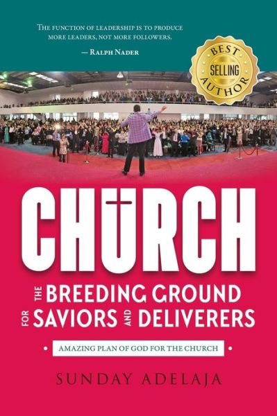 Cover for Sunday Adelaja · Church - The Breeding Ground For Saviors And Deliverers (Paperback Book) (2018)