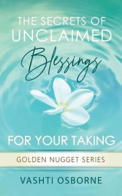 Cover for Vashti Osborne · The Secrets Of Unclaimed Blessings For Your Taking (Paperback Book) (2018)