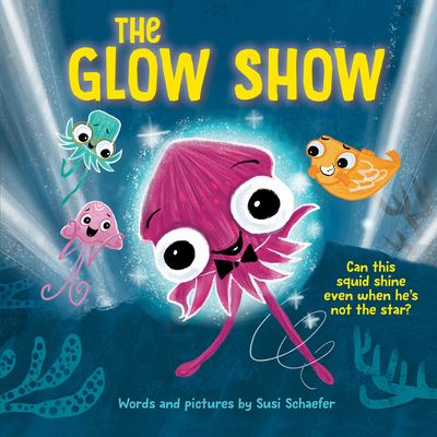 Glow Show - Susi Schaefer - Books - Sourcebooks, Incorporated - 9781728261348 - May 2, 2023