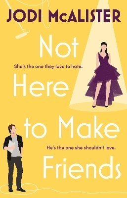 Cover for Jodi McAlister · Not Here to Make Friends: A sizzling frenemies-to-lovers rom-com - Marry Me, Juliet (Paperback Book) (2024)
