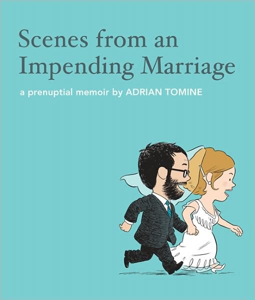 Scenes from an Impending Marriage: A Mini-memoir - Adrian Tomine - Libros - Drawn and Quarterly - 9781770460348 - 1 de febrero de 2011