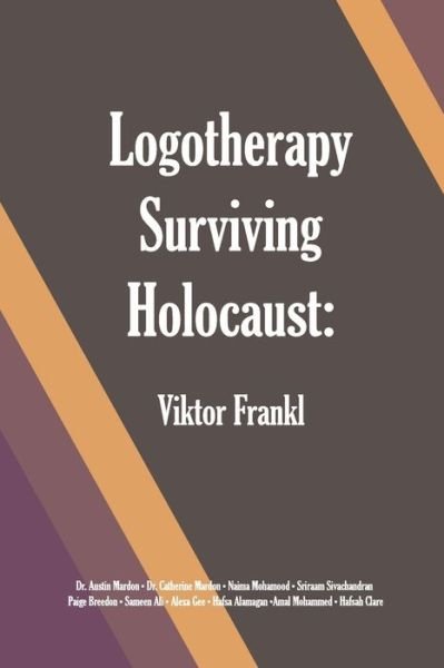 Logotherapy Surviving Holocaust - Austin Mardon - Books - Golden Meteorite Press - 9781773696348 - September 21, 2021
