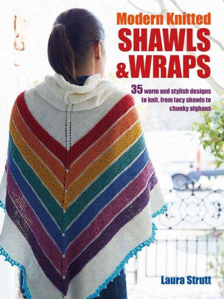 Modern Knitted Shawls and Wraps - Laura Strutt - Other - Ryland, Peters & Small Ltd - 9781782494348 - November 14, 2017