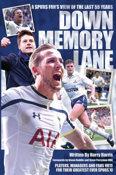 Cover for Harry Harris · Down Memory Lane: A Spurs Fan's View of the Last 50 Years (Paperback Book) (2016)