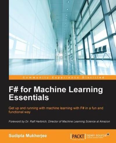 Cover for Sudipta Mukherjee · F# for Machine Learning Essentials (Paperback Book) (2016)
