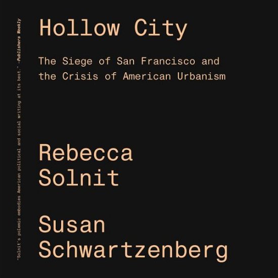 Hollow City: The Siege of San Francisco and the Crisis of American Urbanism - Rebecca Solnit - Bøker - Verso Books - 9781788731348 - 6. november 2018