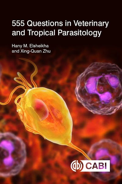 Cover for Elsheikha, Hany (University of Nottingham, UK) · 555 Questions in Veterinary and Tropical Parasitology - Key Questions (Paperback Book) (2019)