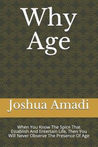 Joshua Amadi · Why Age (Paperback Book) (2018)
