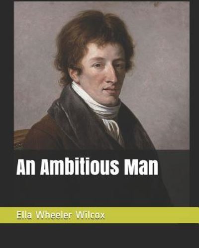 Cover for Ella Wheeler Wilcox · An Ambitious Man (Paperback Bog) (2019)