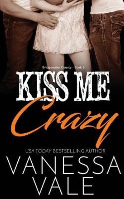 Kiss Me Crazy - Vanessa Vale - Livres - Bridger Media - 9781795900348 - 3 février 2019