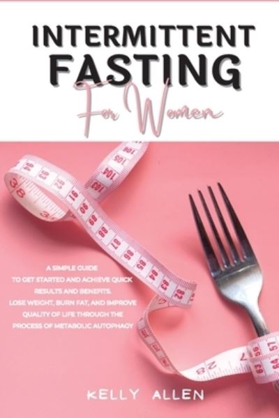 Cover for Kelly Allen · Intermittent Fasting for Women (Paperback Book) (2021)