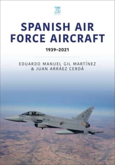 Cover for Eduardo Manuel · Spanish Air Force Aircraft: 1939-2021 - Air Forces Series (Paperback Book) (2022)