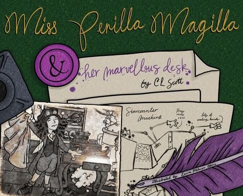 Cover for CL Scott · Miss Perilla Magilla and her Marvellous Desk (Hardcover bog) (2022)