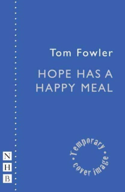 Cover for Tom Fowler · Hope has a Happy Meal - NHB Modern Plays (Paperback Bog) (2023)