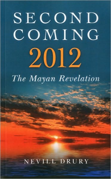 Cover for Nevill Drury · Second Coming - 2012: the Mayan Revelation (Paperback Book) (2010)