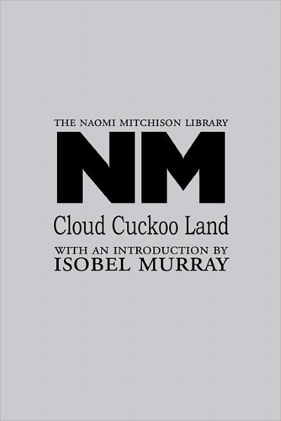 Cover for Naomi Mitchison · Cloud Cuckoo Land - The Naomi Mitchison Library (Pocketbok) (2011)