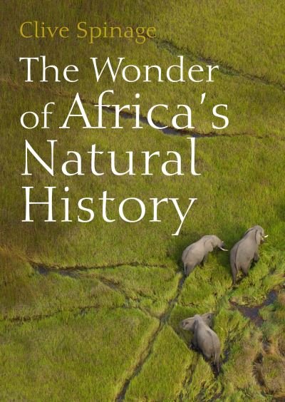 Cover for Clive Spinage · The Wonder of Africa's Natural History (Paperback Book) (2023)