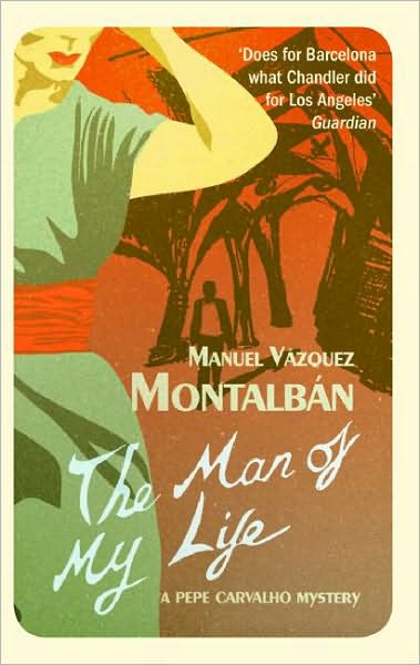 Cover for Manuel Vazquez Montalban · The Man of My Life (Paperback Book) [Main edition] (2008)