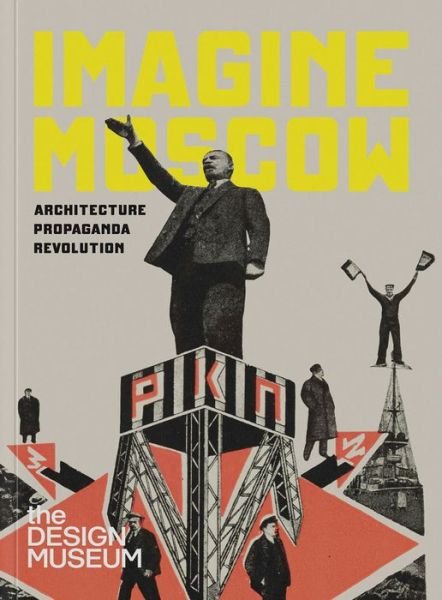 Cover for Ezster Steierhoffer · Imagine Moscow: Architecture Propaganda Revolution (Inbunden Bok) [2 New edition] (2019)