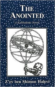 The Anointed: A Kabbalistic Novel - Z'ev Ben Shimon Halevi - Książki - Tree of Life Publishing - 9781905806348 - 16 marca 2009