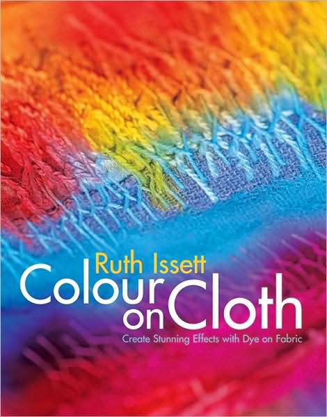 Cover for Ruth Issett · Colour on Cloth (Paperback Bog) (2009)