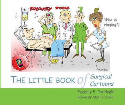 Cover for Dr Evgeniy E Perelygin · The Little Book of Surgical Cartoons (Paperback Book) [New edition] (2015)
