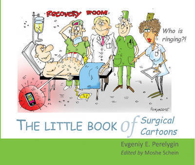 The Little Book of Surgical Cartoons - Dr Evgeniy E Perelygin - Books - TFM Publishing Ltd - 9781910079348 - September 14, 2015