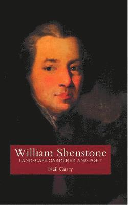 William Shenstone: Landscape Gardener and Poet - Neil Curry - Książki - Greenwich Exchange Ltd - 9781910996348 - 3 stycznia 2020