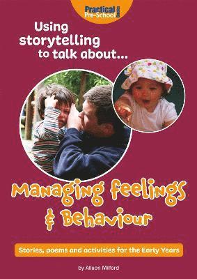 Using storytelling to talk about...Managing feelings & behaviour - Alison Milford - Books - Practical Pre-School Books - 9781912611348 - April 7, 2022