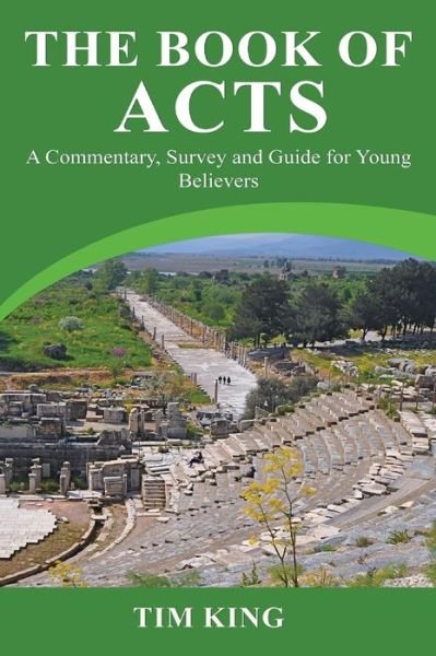 Cover for Tim King · The Book of Acts: A Commentary, Survey and Guide for Young Believers (Hardcover bog) (2020)