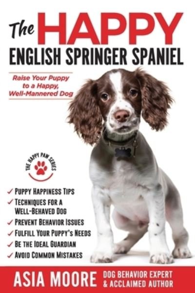 Cover for Asia Moore · The Happy English Springer Spaniel (Paperback Book) (2020)