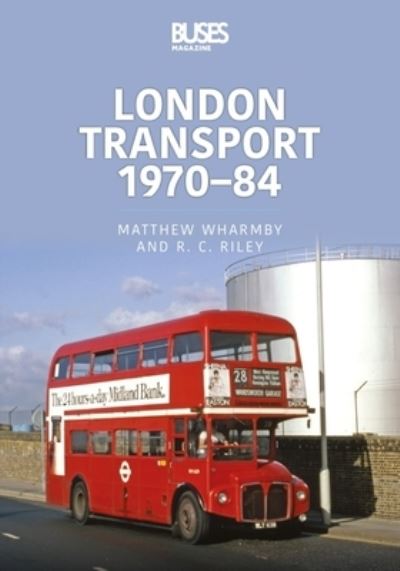 Cover for Matthew Wharmby · London Transport 1970-84 - Britain's Buses Series (Paperback Book) (2022)